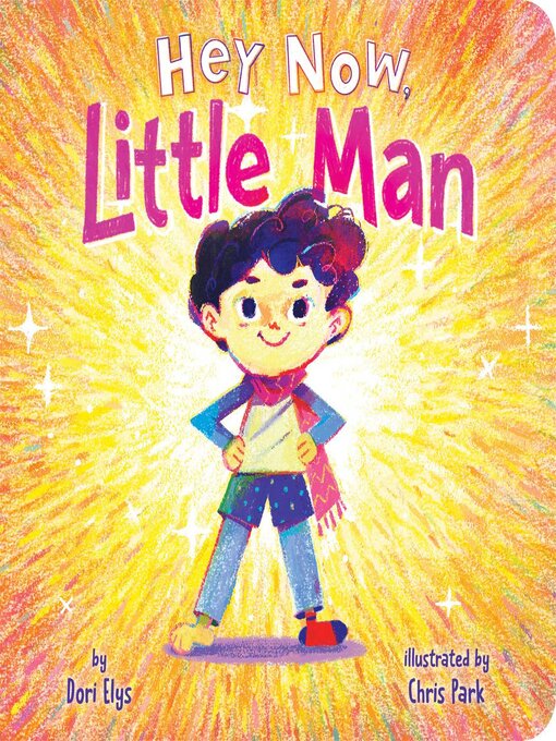 Title details for Hey Now, Little Man by Dori Elys - Available